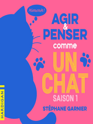 cover image of Agir et penser comme un chat--Saison 1